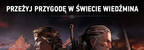 PRZEŻYJ PRZYGODĘ W ŚWIECIE WIEDŹMINA