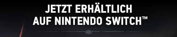 JETZT ERHÄLTLICH 
AUF NINTENDO SWITCH™