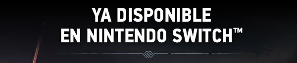 YA DISPONIBLE
EN NINTENDO SWITCH™